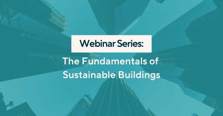 Webinar Series - The Fundamentals of Sustainable Buildings